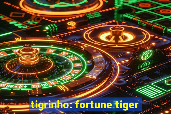 tigrinho: fortune tiger